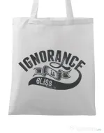 Sacosa din panza Ignorance is bliss Alb