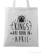 Sacosa din panza Kings are born in April Alb