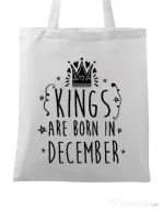 Sacosa din panza Kings are born in December Alb