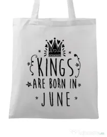 Sacosa din panza Kings are born in June Alb