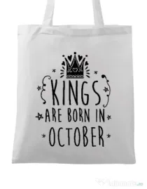 Sacosa din panza Kings are born in October Alb