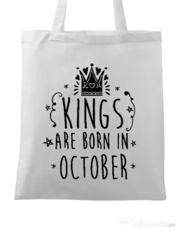 Sacosa din panza Kings are born in October Alb