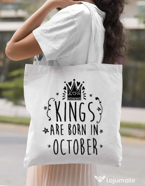 Sacosa din panza Kings are born in October Alb