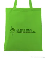 Sacosa din panza Nu stiu a dansa Verde mar
