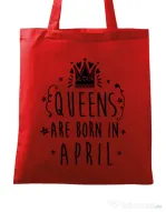 Sacosa din panza Queens are born in April Rosu