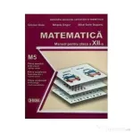 Matematica. Manual pentru clasa a 12-a M5 - Mihaela Singer