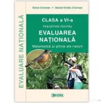 Evaluare Nationala 2016. Matematica si stiinte ale naturii, clasa a 6-a - Daniel Ovidiu Crocna