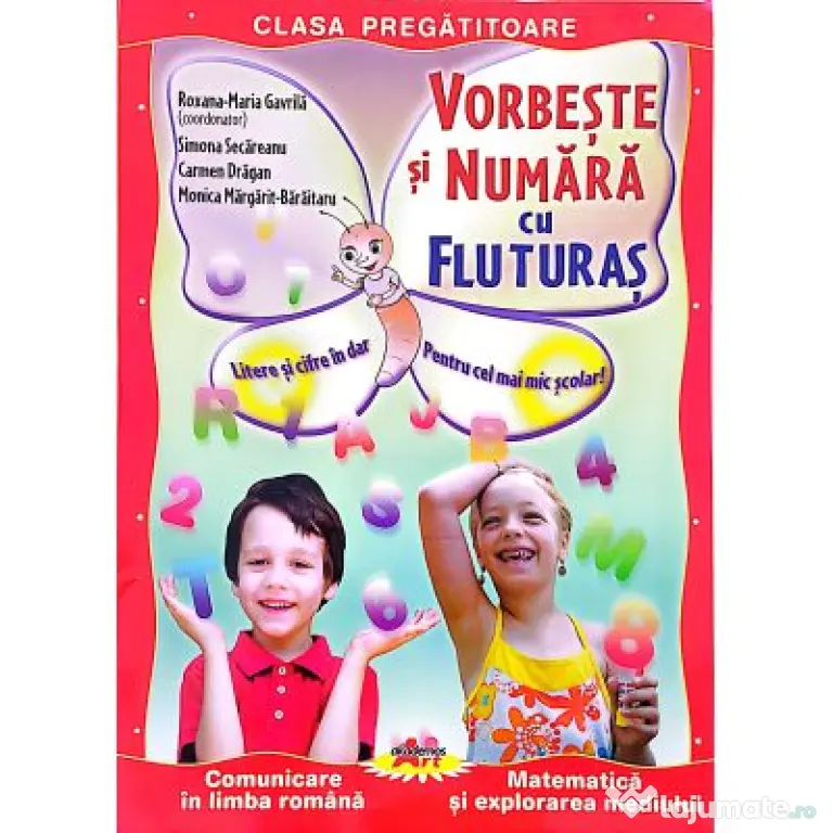 Vorbeste si numara cu Fluturas. Comunicare in limba romana si matematica. Clasa pregatitoare - Roxana Gavrila