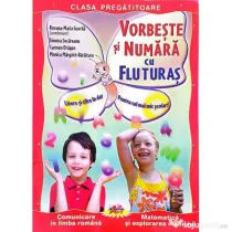 Vorbeste si numara cu Fluturas. Comunicare in limba romana si matematica. Clasa pregatitoare - Roxana Gavrila