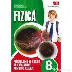 Fizica, probleme si teste de evaluare, pentru clasa a 8-a - Stefania Pop