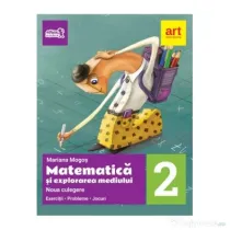 Matematica si explorarea mediului. Noua culegere pentru clasa a 2-a. Exercitii, probleme, jocuri - Mariana Mogos