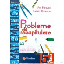 Probleme de recapitulare. Matematica. Clasa a 5-a - Artur Balauca