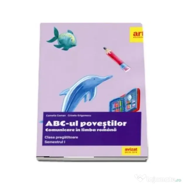 ABC-ul povestilor. Comunicare in limba romana pentru clasa pregatitoare, semestrul I - Camelia Coman