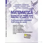 Matematica Exercitii si probleme pentru clasa a 10-a. Profil matematica-informatica, Stiintele naturii - Virgiliu Schneider