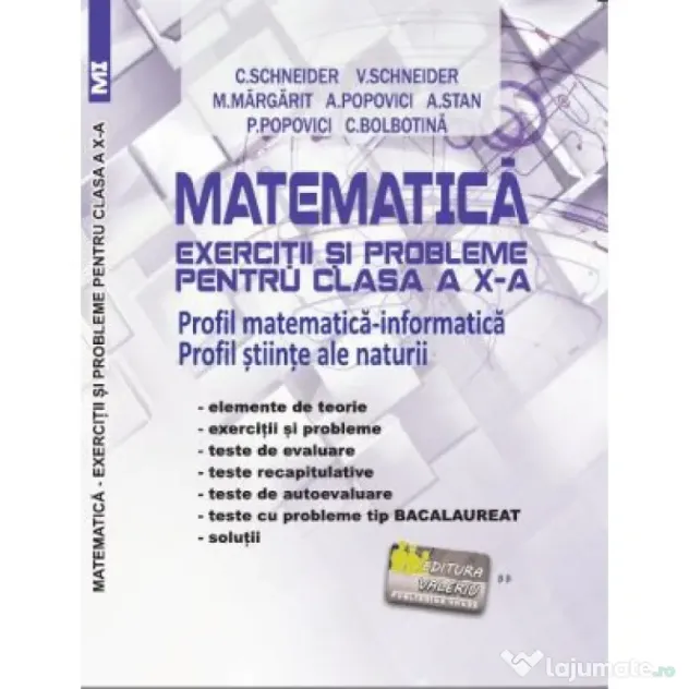 Matematica Exercitii si probleme pentru clasa a 10-a. Profil matematica-informatica, Stiintele naturii - Virgiliu Schneider