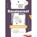 Bacalaureat 2027. Matematica M_Mate-Info - Gheorghe Iurea, Adrian Zanoschi