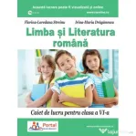 Limba si literatura romana. Caiet de lucru pentru clasa a 6-a - Florina Streinu, Irina Draganescu