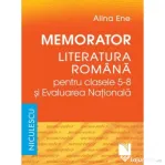 Memorator. Literatura romana pentru clasele 5-8 si Evaluarea Nationala - Alina Ene