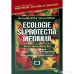Ecologie si protectia mediului. Manual pentru clasa a 11-a - Gabriela Staicu