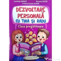 Dezvoltare personala cu Tina si Radu clasa pregatitoare - Luminita Minca, Roxana Iacob, Cristina-Ionela Achim