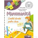 Matematica. Caietul elevului pentru clasa a 3-a - Cleopatra Mihailescu, Tudora Pitila, Camelia Coman