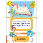 Calatorie prin lumea textelor literare. Partea 1 (I) din manualul de limba romana pentru clasa a 3-a - Dana Oprea