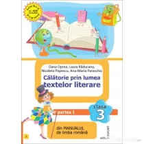 Calatorie prin lumea textelor literare. Partea 1 (I) din manualul de limba romana pentru clasa a 3-a - Dana Oprea