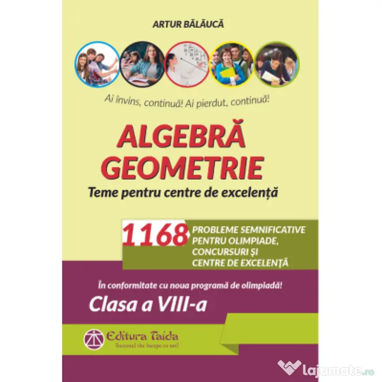 Algebra. Geometrie. 1168 de probleme semnificative pentru olimpiade, concursuri si centre de excelenta. Clasa a 8-a - Artur Balauca