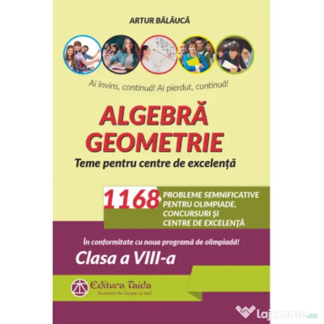 Algebra. Geometrie. 1168 de probleme semnificative pentru olimpiade, concursuri si centre de excelenta. Clasa a 8-a - Artur Balauca