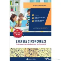 Exersez si concurez! Teste de matematica pentru performanta clasele 3-4 - Tudorina Andone