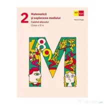 Matematica si explorarea mediului. Caietul elevului. Clasa 2 - Mariana Mogos