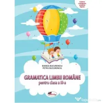 Gramatica limbii romane clasa a 3-a - Bianca Bucurenciu