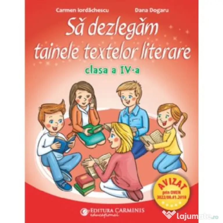Sa dezlegam tainele textelor literare. Clasa a 4-a. L4I - Carmen Iordachescu, Dana Dogaru