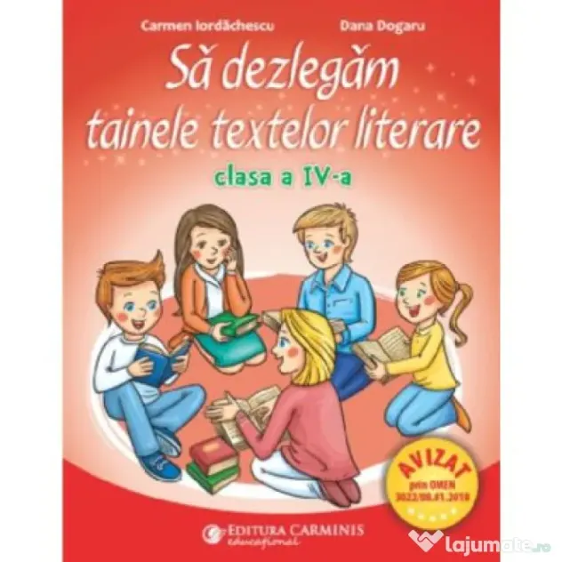 Sa dezlegam tainele textelor literare. Clasa a 4-a. L4I - Carmen Iordachescu, Dana Dogaru