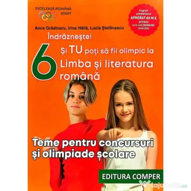 Indrazneste! Si tu poti fi olimpic la Limba si literatura romana. Teme pentru concursuri clasa 6 - Anca Gradinaru