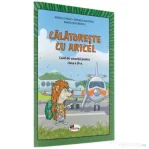 Calatoreste cu Aricel. Caiet de vacanta pentru clasa a 4-a - Rodica Chiran