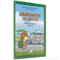 Calatoreste cu Aricel. Caiet de vacanta pentru clasa a 4-a - Rodica Chiran