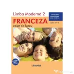 Limba moderna 2 Franceza Caiet de lucru clasa a 5-a - Claudia Dobre