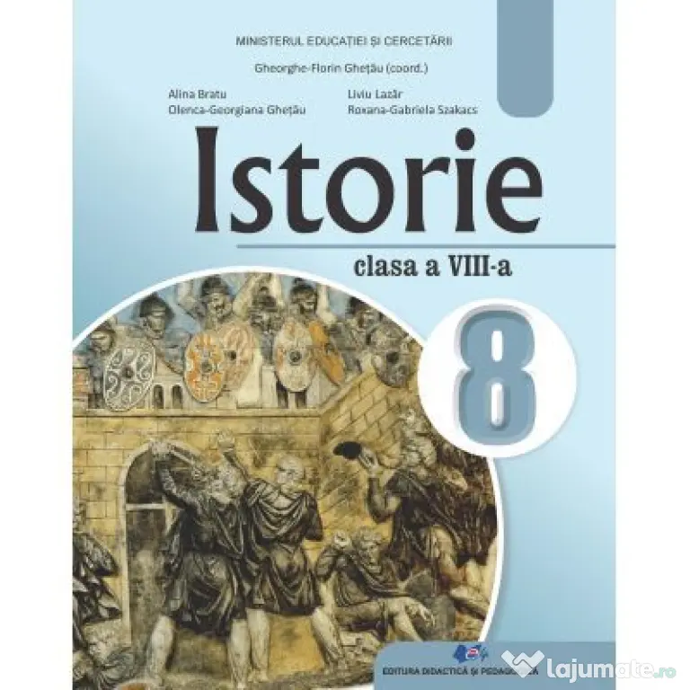 Istorie. Manual pentru clasa a 8-a - Gheorghe Florin Ghetau