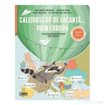 Caleidoscop de vacanta... prin Europa. O calatorie interdisciplinara spre gimnaziu. Caiet de vacanta pentru clasa a 4-a - Ana-Maria Canavoiu