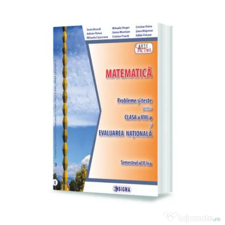 MATEMATICA. Probleme si teste pentru clasa a 8-a si EVALUAREA NATIONALA. Semestrul al 2-lea - Mihaela Singer