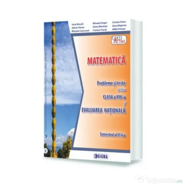 MATEMATICA. Probleme si teste pentru clasa a 8-a si EVALUAREA NATIONALA. Semestrul al 2-lea - Mihaela Singer