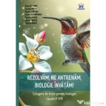 Rezolvam, Ne antrenam, Biologie invatam! Culegere de teste pentru biologie clasele 5-8 - Silvia Olteanu, Camelia Afrim, Daniela Craciun