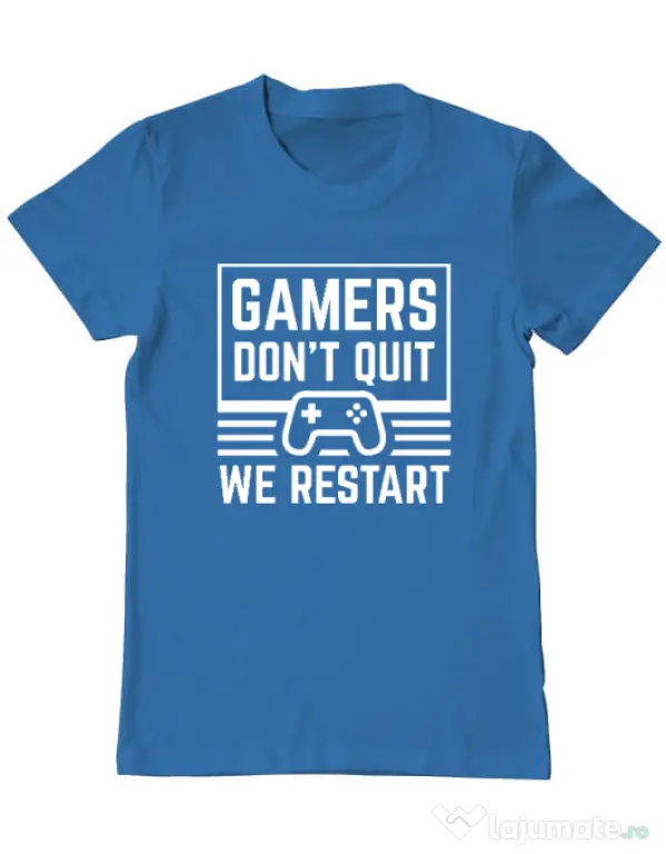 Tricou personalizat barbat Gamers don\'t quit - We restart Albastru azuriu