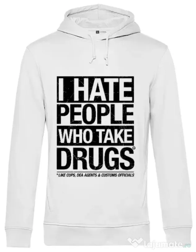 Hoodie barbat cu gluga I hate people who take drugs Alb