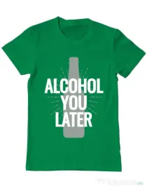 Tricou ADLER barbat Alcohol you later Verde mediu