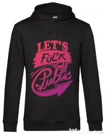 Hoodie barbat cu gluga Let's fuck in public Negru