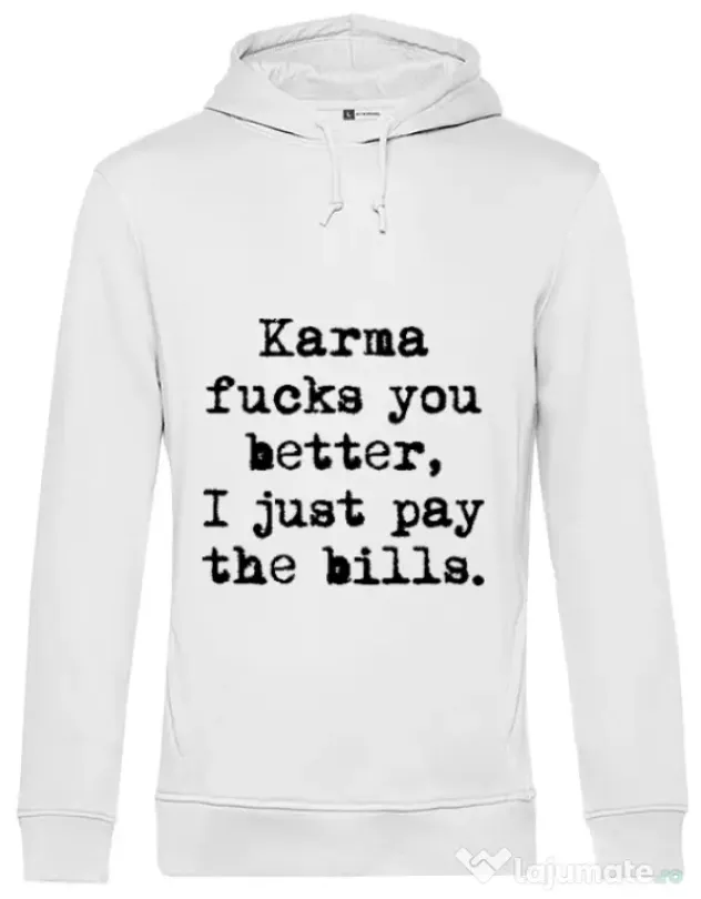 Hoodie barbat cu gluga Karma fucks you better Alb