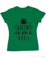 Tricou ADLER dama Queens are born in April Verde mediu