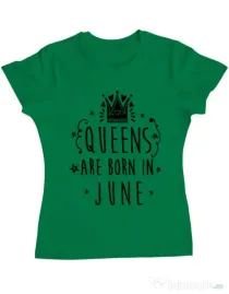 Tricou ADLER dama Queens are born in June Verde mediu